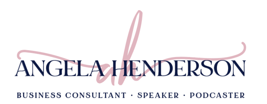 Angela Henderson – Business Consultant | Speaker | Podcaster